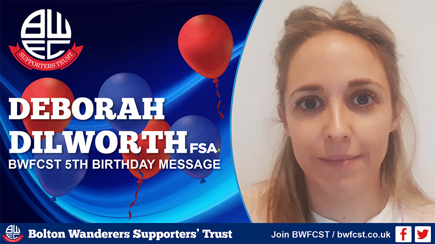 Deborah Dilworth (EFL/FSA) | 5th Birthday Message to the BWFCST